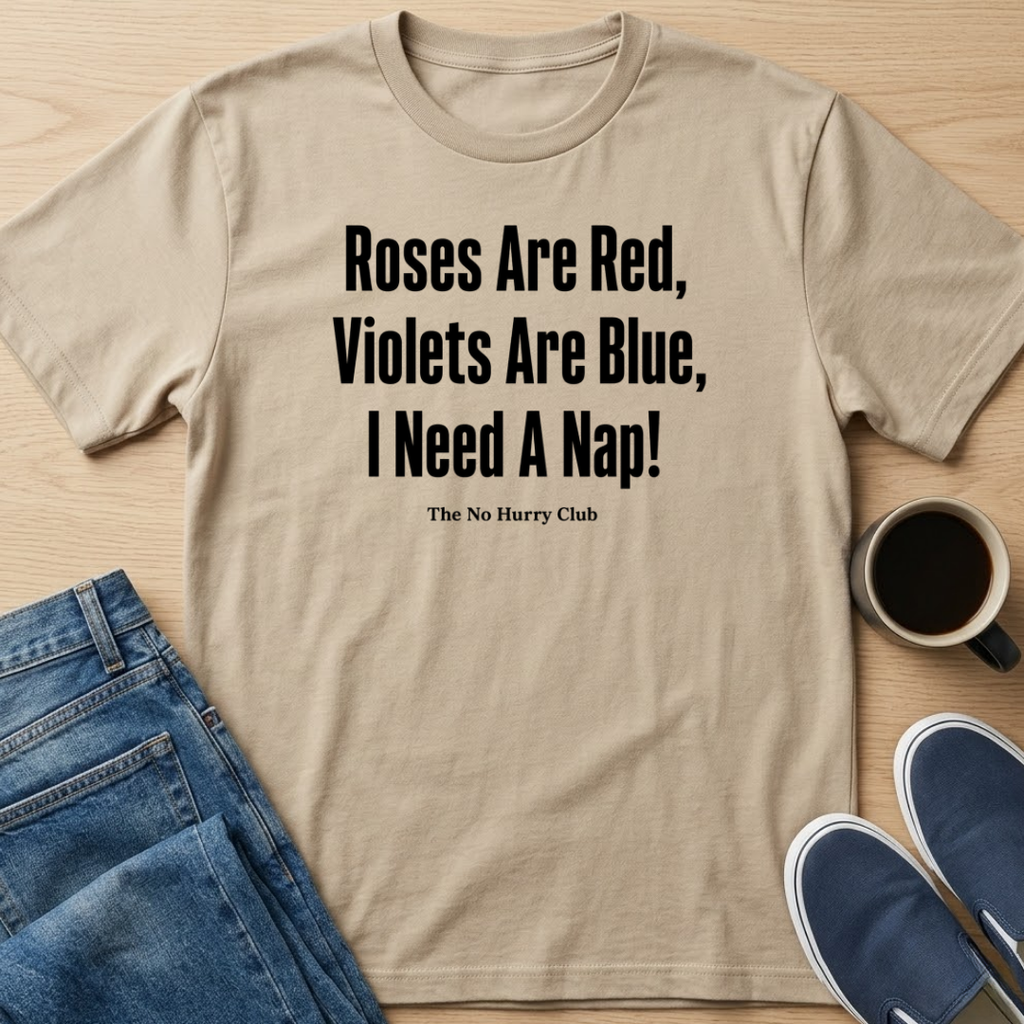 Roses, Violets, Nap T-Shirt