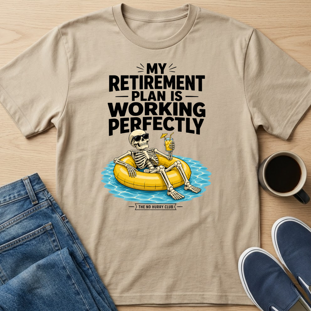 My Retirement Plan Skelly T-Shirt