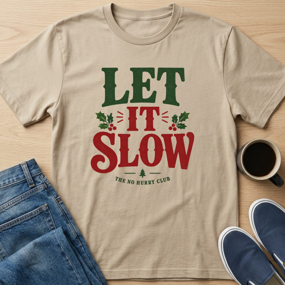 Let It Slow X3 T-Shirt