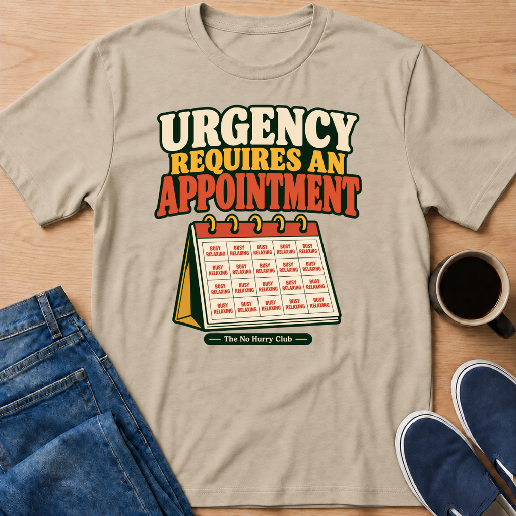 Urgency Appointment T-Shirt
