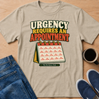 Urgency Appointment T-Shirt
