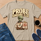 Probe Someone Else T-Shirt