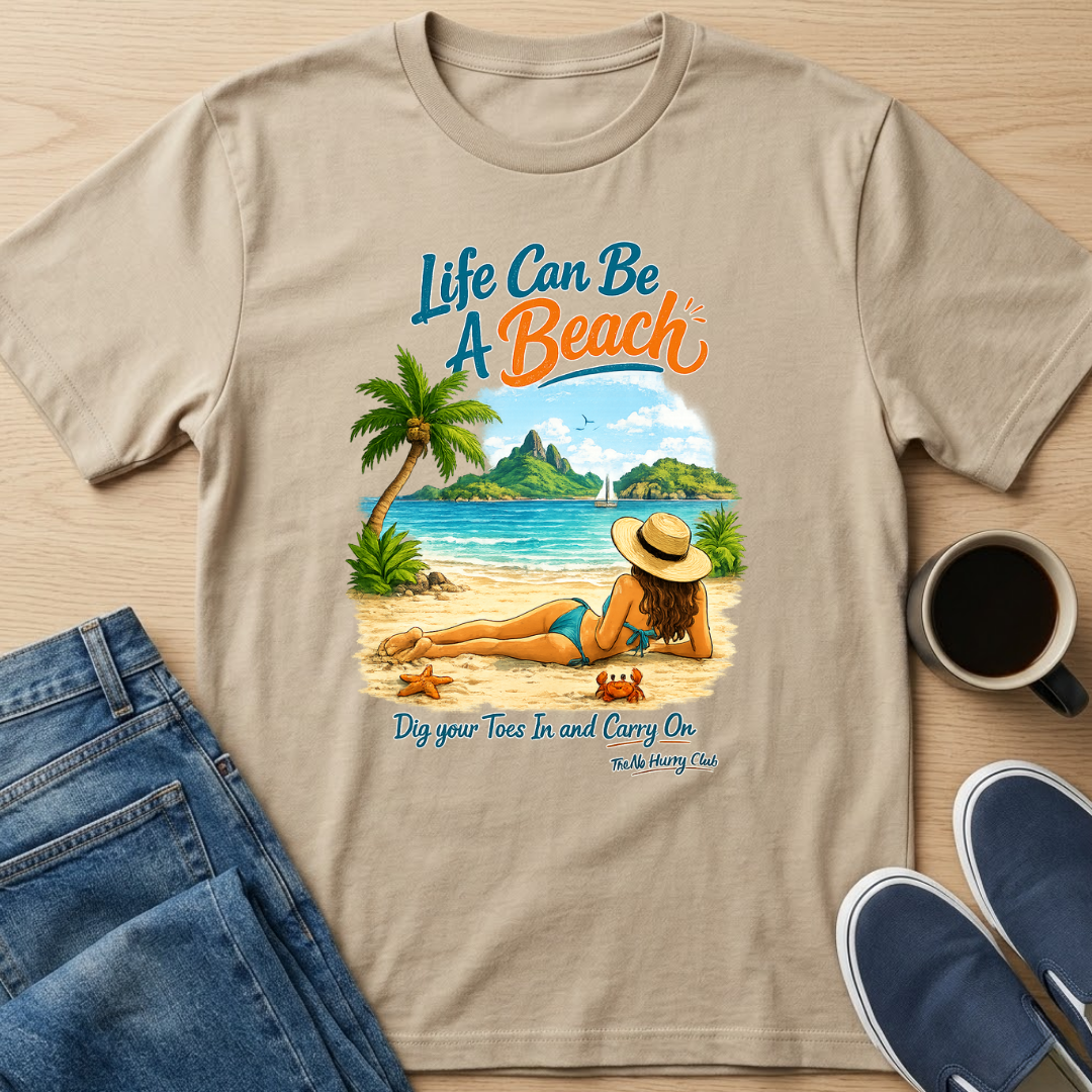 Life Can Be A Beach - Toes T-Shirt