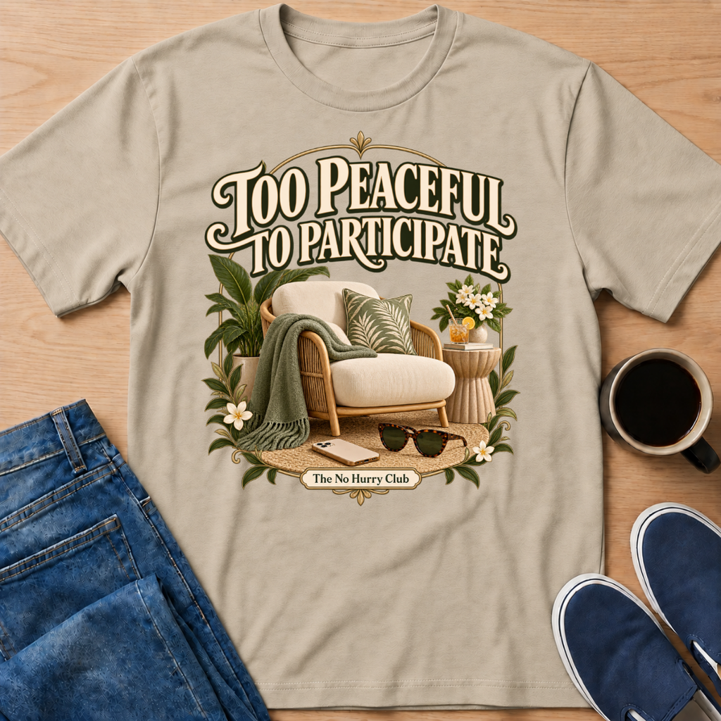 Too Peaceful T-Shirt