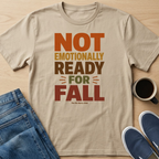 Not Ready For Fall Text T-Shirt