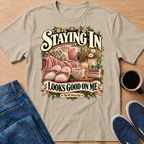 Staying In T-Shirt