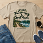 Everything My Soul Needs Lake T-Shirt