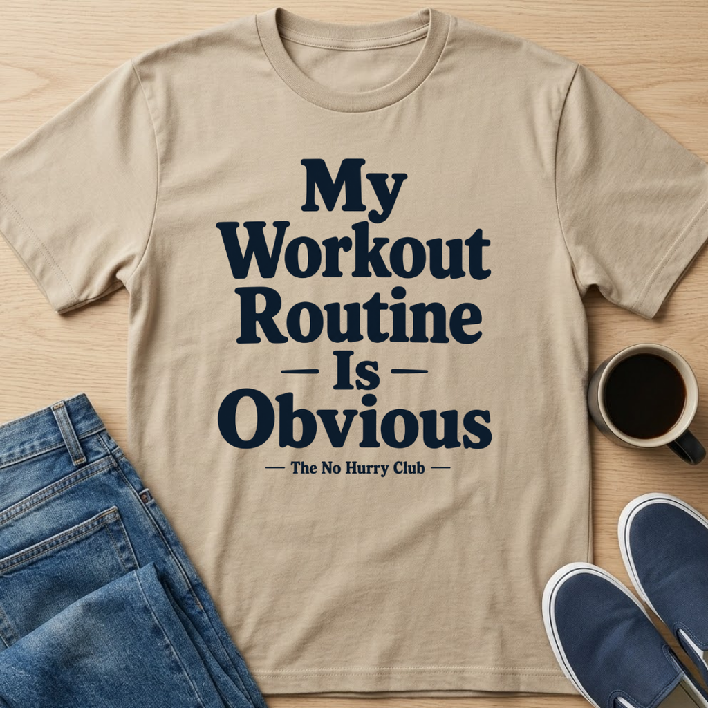 My Workout Routine Is Obvious Text T-Shirt