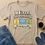 I Excel At Pending T-Shirt