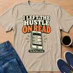 Left The Hustle T-Shirt