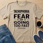 Tachophobia T-Shirt