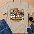 Mental Lunch Break T-Shirt