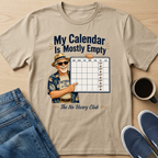 My Calendar Is Mostly Empty T-Shirt