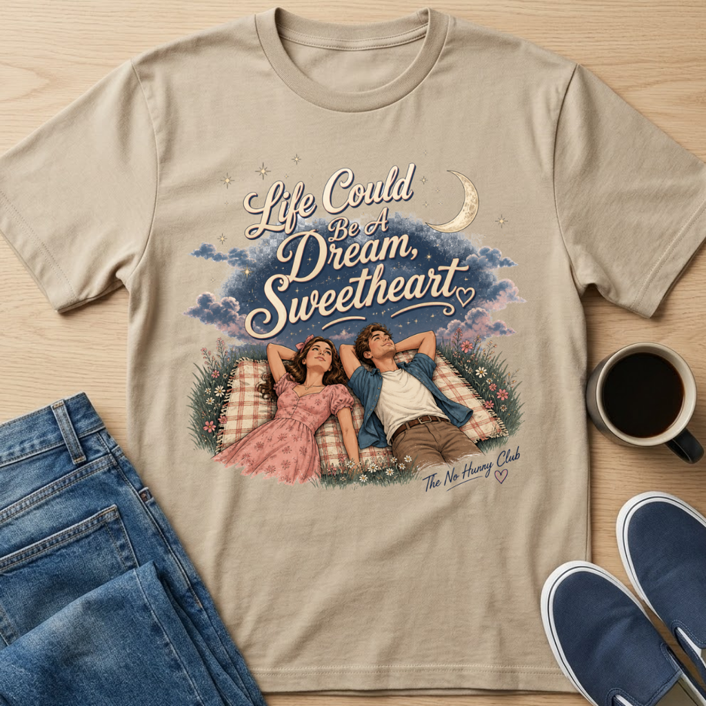 Life Could Be A Dream T-Shirt