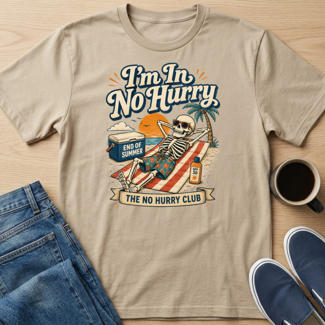 I'm In No Hurry T-Shirt
