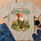 Slow Days Gnome T-Shirt