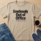 Emotionally Out Of Office T-Shirt