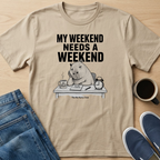 My Weekend Needs A Weekend T-Shirt