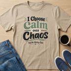 Calm Over Chaos 2 T-Shirt
