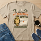I'll Check My Calendar T-Shirt