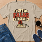 False Emergencies T-Shirt
