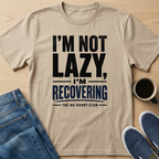 I'm Not Lazy Text T-Shirt
