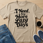 A Few More Lazy Days T-Shirt