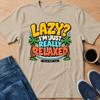 Lazy? T-Shirt