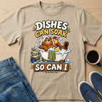 Dishes Can Soak T-Shirt