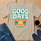 Good Days T-Shirt
