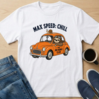 Max Speed: Chill T-Shirt