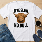 Live Slow, No Bull T-Shirt
