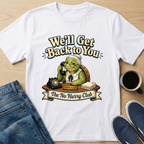We'll Get Back To You T-Shirt
