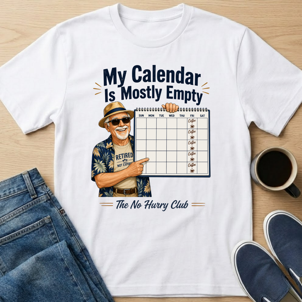 My Calendar Is Mostly Empty T-Shirt