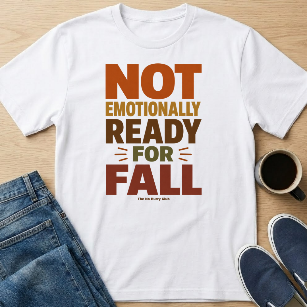 Not Ready For Fall Text T-Shirt