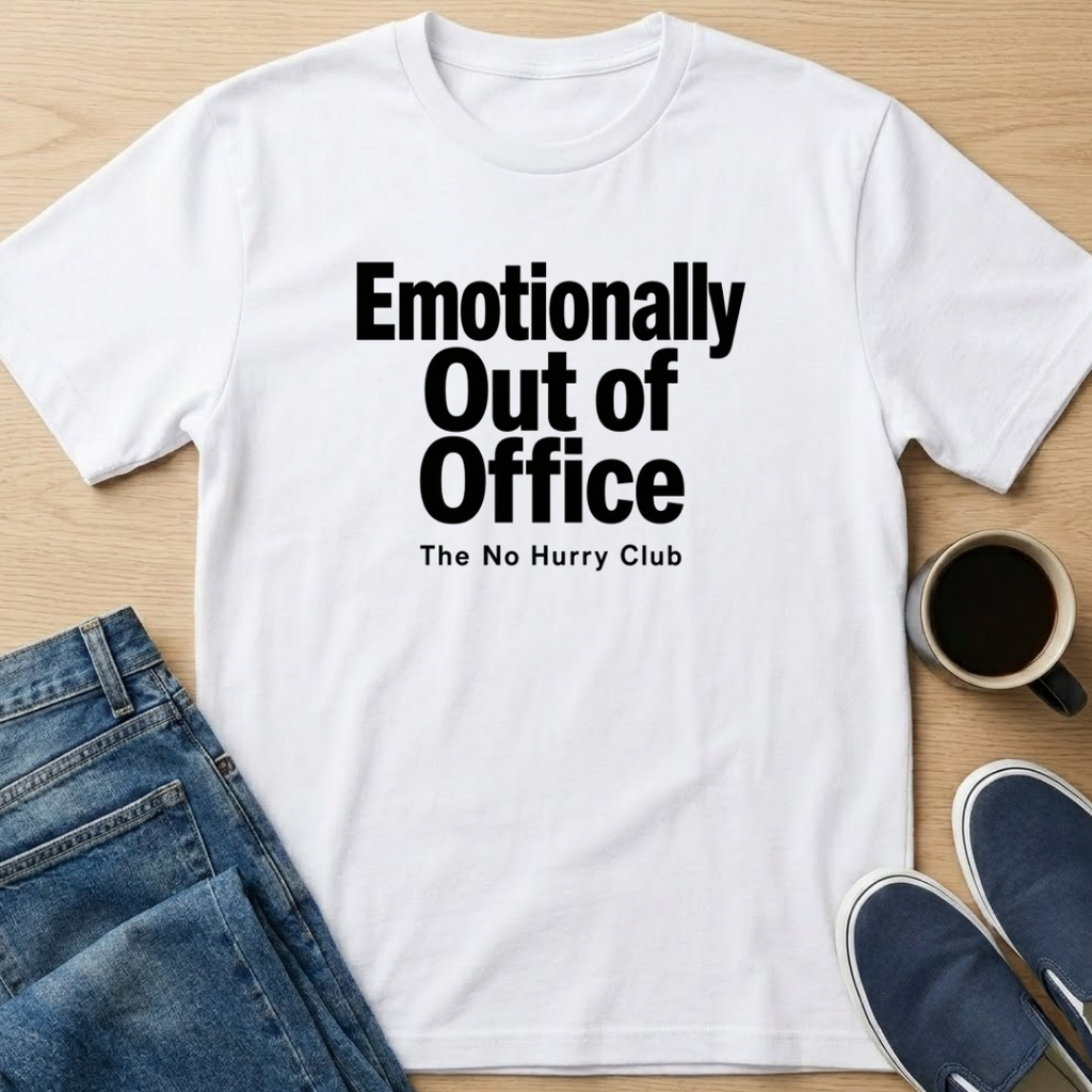 Emotionally Out Of Office T-Shirt