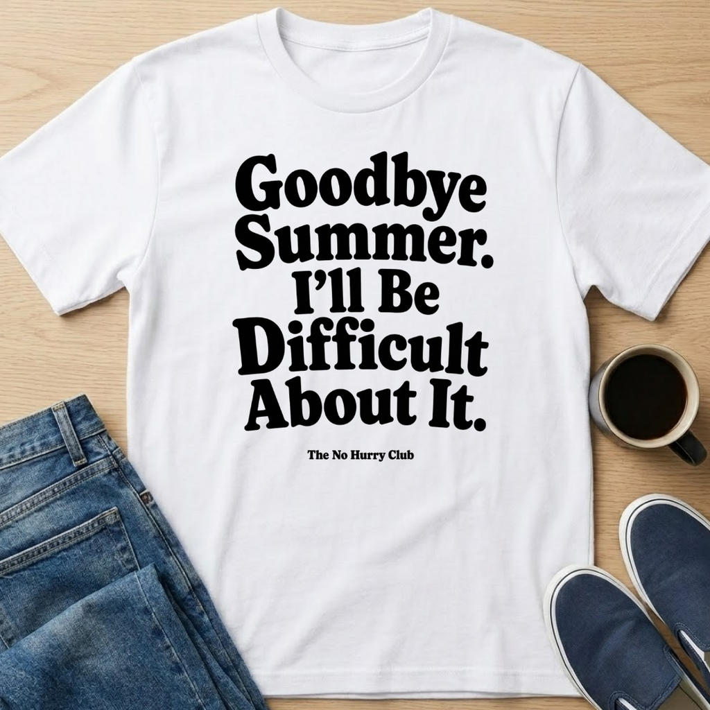 I'll Be Difficult About It T-Shirt