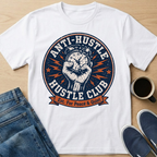Anti-Hustle T-Shirt