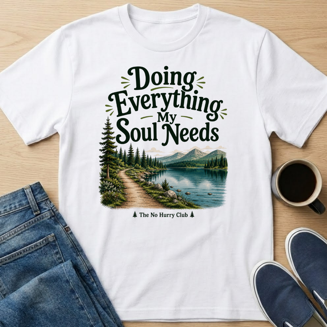 Everything My Soul Needs Lake T-Shirt