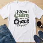 Calm Over Chaos 2 T-Shirt