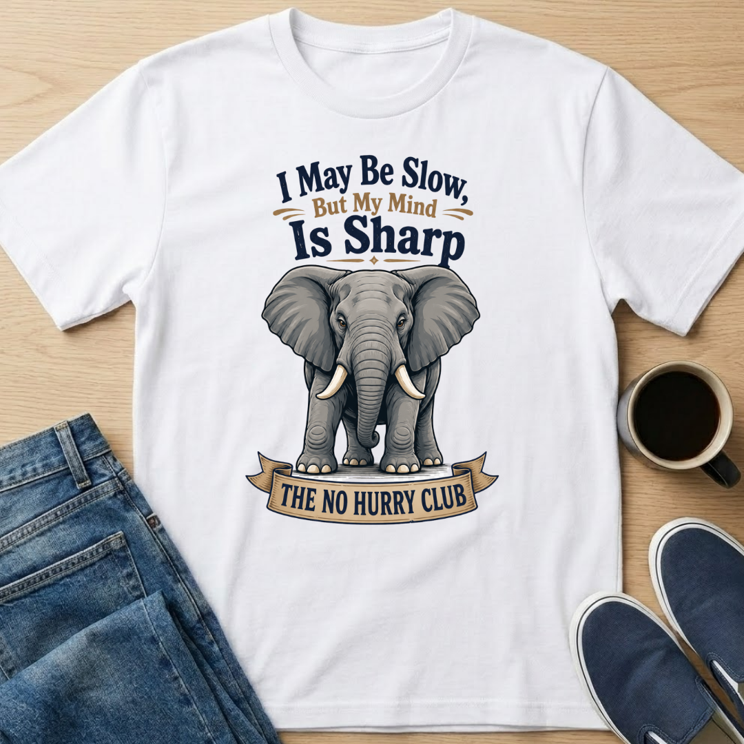 I May Be Slow Elephant T-Shirt