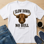 Slow Down No Bull T-Shirt