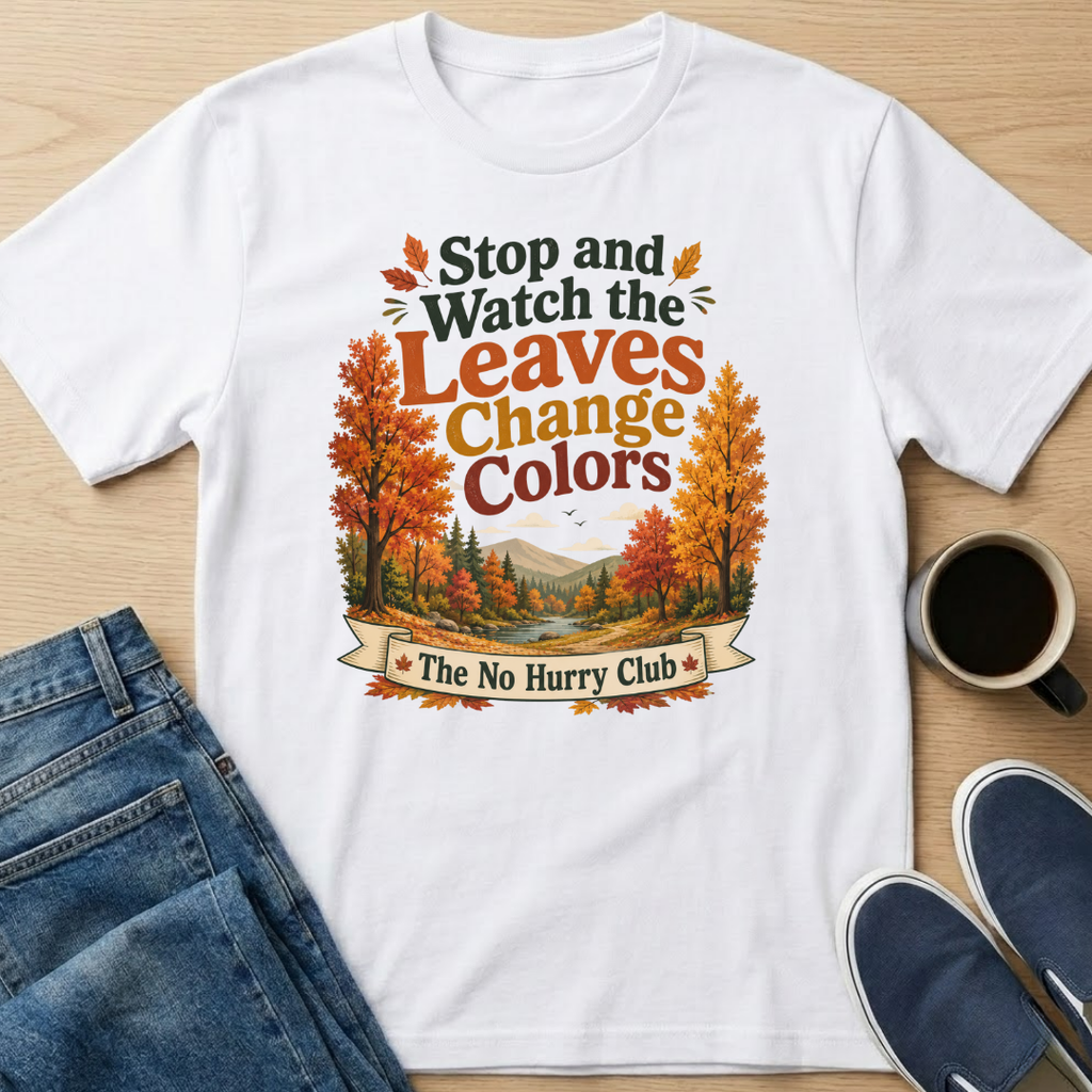 Stop and Watch Leaves T-Shirt