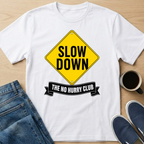 Slow Down Sign T-Shirt