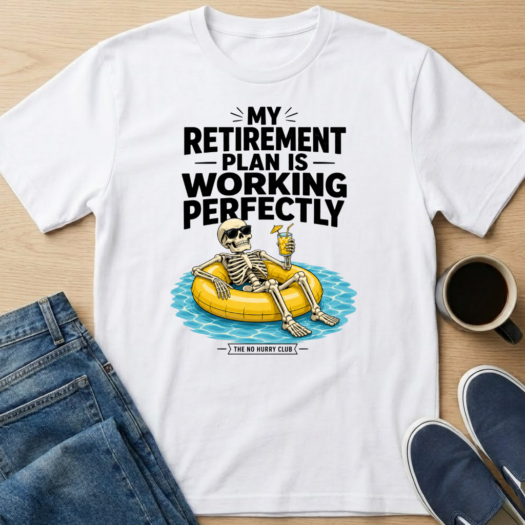 My Retirement Plan Skelly T-Shirt