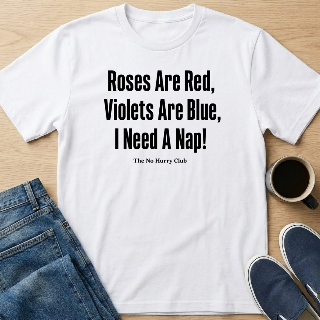 Roses, Violets, Nap T-Shirt
