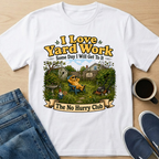 I Love Yard Work T-Shirt
