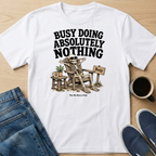 Busy Doing Absolutely Nothing T-Shirt