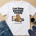 I've Done Enough Today Capybara T-Shirt