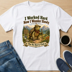 I Worked Hard T-Shirt